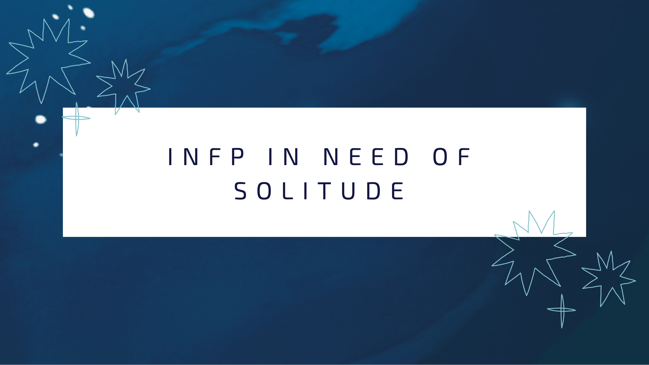 INFP in need of solitude
